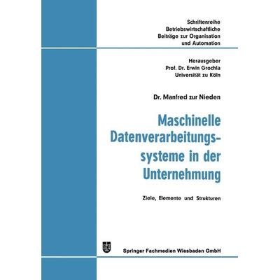 Maschinelle Datenverarbeitungssysteme in der Unternehmung, Taschenbuch von Manfred Zur Nieden, Betriebswirtschaftlicher Verlag Gabler,
