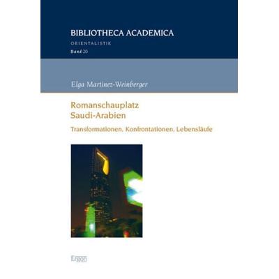 Romanschauplatz Saudi-Arabien, Gebundene Ausgabe von Elga Martinez-Weinberger, Ergon, 978-3-89913-872-6