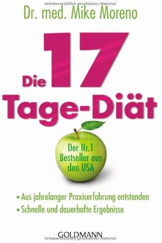 Moreno, Dr. med. Mike - Die 17-Tage-Diät: - Aus jahrelanger Praxiserfahrung entstanden - - Schnelle und dauerhafte Ergebnisse - - Preis vom 30.09.2026 09:01:18 h