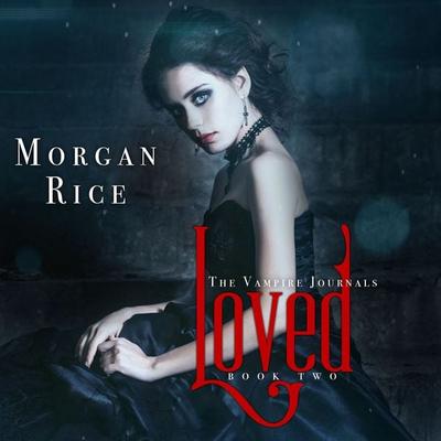 Loved (Book & 2 in the Vampire Journals) - Morgan Rice, Audio, 9781640295667