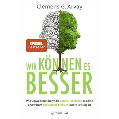 Wir können es besser, Gebundene Ausgabe von Clemens G. Arvay, Quadriga