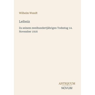 Leibniz, Taschenbuch von Wilhelm Wundt, Antiquum Novum Verlag, 978-3-387-45200-6