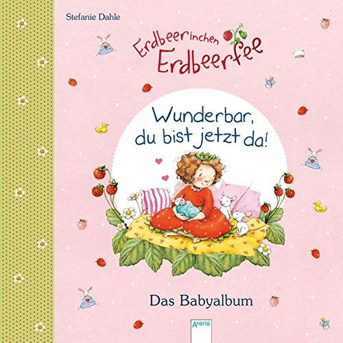 Linda Sturm - Babyalbum / Erdbeerinchen Erdbeerfee. Wunderbar, du bist jetzt da!: Das Babyalbum - Preis vom 02.10.2026 23:42:20 h