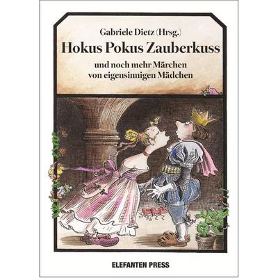 Hokus Pokus Zauberkuss, Gebundene Ausgabe von , Elefanten Press - Espresso Verlag GmbH, 978-3-88520-994-2
