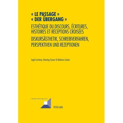 « Le passage »- «Der Übergang», Taschenbuch von Ingrid Lacheny,Henning Fauser,Bérénice Zunino, Peter Lang Group AG, International Academic Publishers,