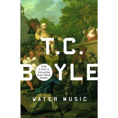 Water Music, Taschenbuch von T. C. Boyle, Granta Publications