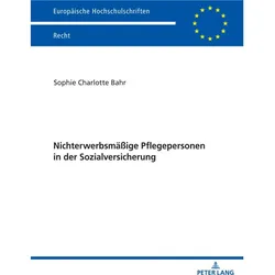 Nichterwerbsmässige Pflegepersonen in der Sozialversicherung, Fachbücher von Sophie Charlotte Bahr