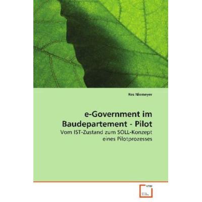 Niemeyer Res: e-Government im Baudepartement - Pilot, Taschenbuch von Res Niemeyer, VDM, 978-3-639-08963-9