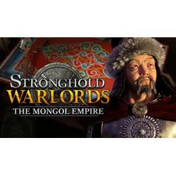 Stronghold: Warlords - The Mongol Empire Campaign