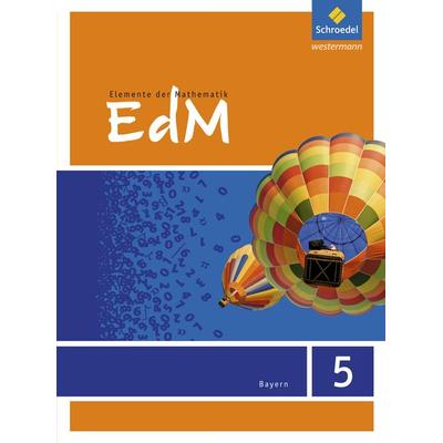 Elemente der Mathematik - Ausgabe 2017 für Bayern, Gebundene Ausgabe von , Schroedel, 978-3-507-87540-1