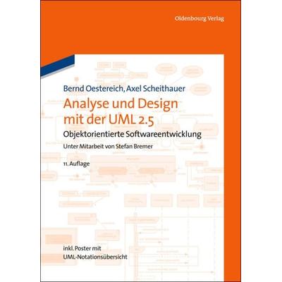Analyse und Design mit der UML 2.5, Gebundene Ausgabe von Bernd Oestereich,Axel Scheithauer, De Gruyter Oldenbourg, 978-3-486-72140-9