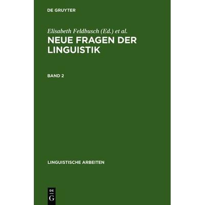 Neue Fragen der Linguistik, Gebundene Ausgabe von Elisabeth Feldbusch,Reiner Pogarell, De Gruyter, 978-3-484-30271-6