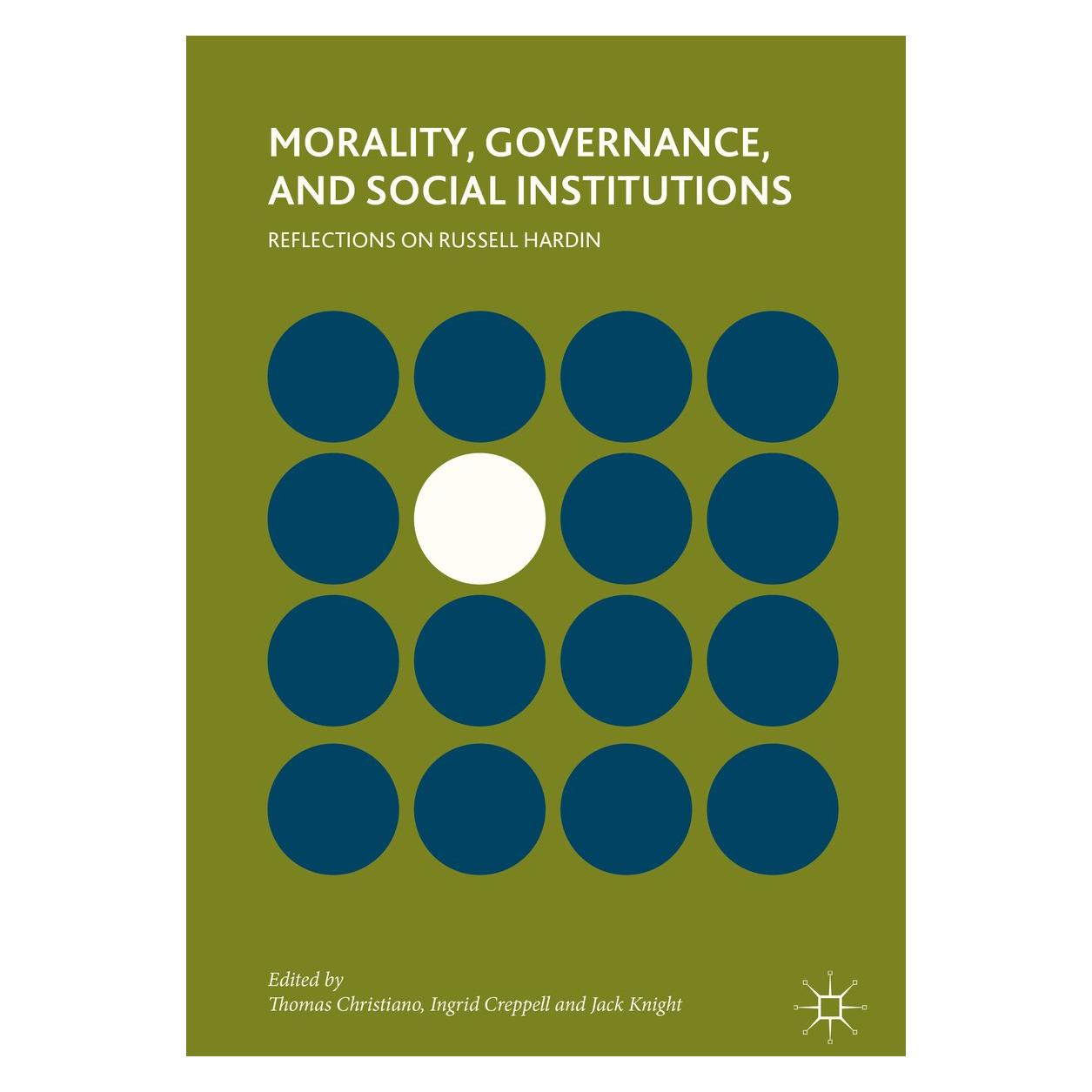 Springer Morality, Governance, and Social Instit (Englisch, Hardcover, Ingrid Creppell, Jack Knight, Thomas Christiano) (9783319610696)