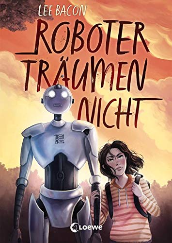 Lee Bacon - Roboter träumen nicht: Mitreißender Kinderoman für Mädchen und Jungen ab 10 Jahre - Preis vom 04.10.2026 03:51:26 h
