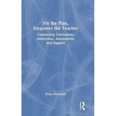 Fix the Plan, Empower the Teacher, Gebundene Ausgabe von Erma Anderson, Taylor and Francis, 978-1-04-115346-7