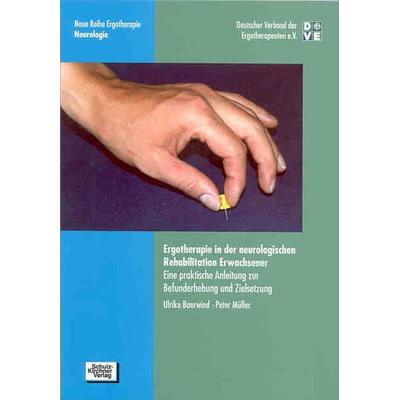 Ergotherapie in der neurologischen Rehabilitation Erwachsener, Taschenbuch von Ulrike Baerwind,Peter Müller, Schulz-Kirchner, 978-3-8248-0477-1