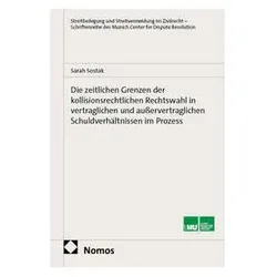 Die zeitlichen Grenzen der kollisionsrechtlichen Rechtswahl in vertraglichen und, Fachbücher von Sarah Sostak
