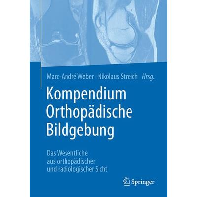 Kompendium Orthopädische Bildgebung, Gebundene Ausgabe von , Springer Berlin, 978-3-662-50524-3