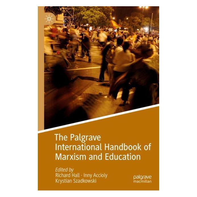Springer The Palgrave International Handbook of Marxism and Education (Englisch, Softcover, Inny Accioly, Krystian Szadkowski, Richard Hall) (57160483)