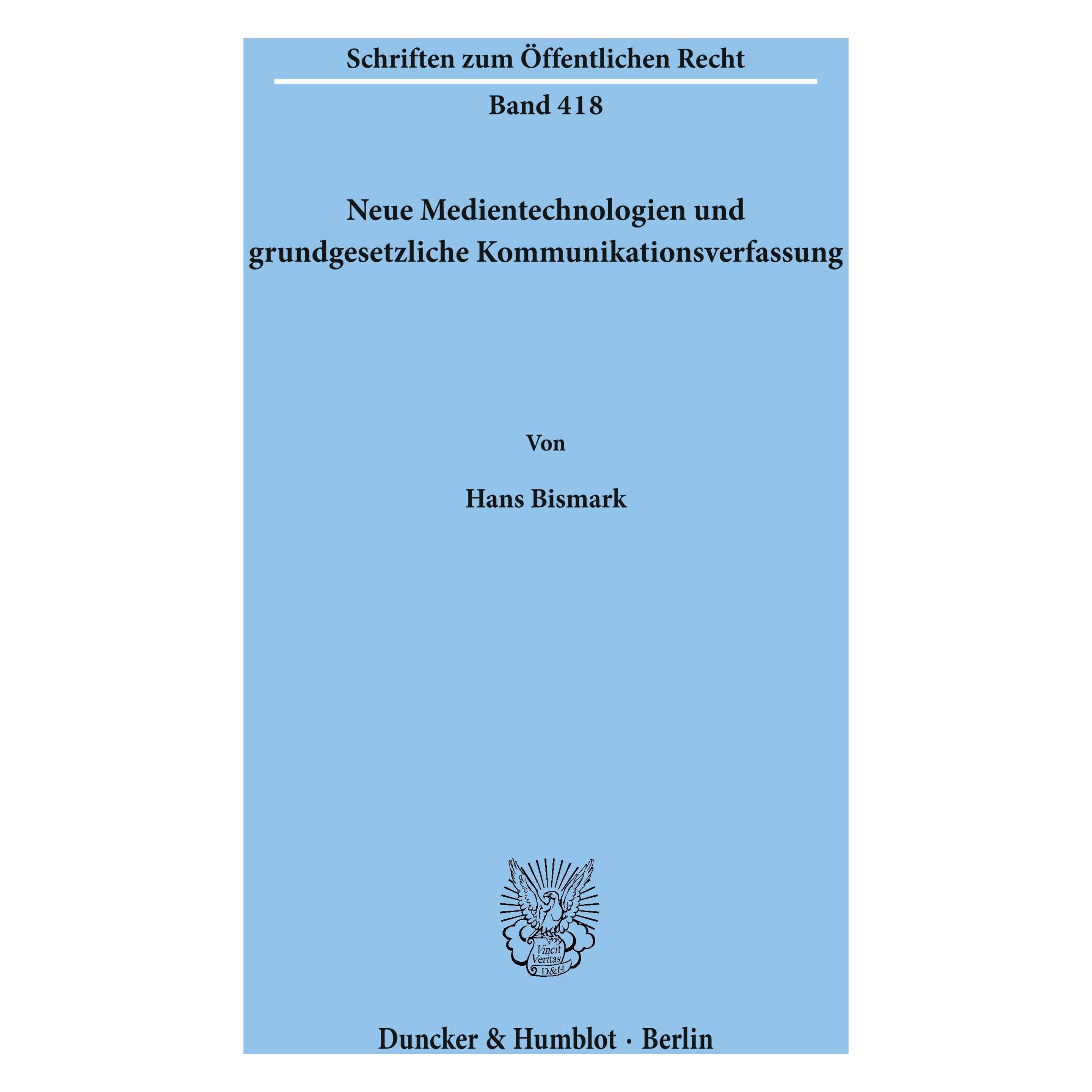 Duncker & Humblot Neue Medientechnologien und grundgesetzliche Kommunikationsverfassung. (Deutsch, Softcover, Hans Bismark) (55344844)