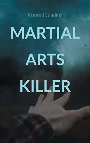 Konrad Gladius - Martial Arts Killer: Morde im Lockdown - Preis vom 11.10.2026 15:43:13 h