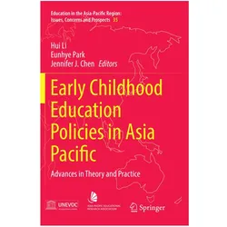 Early Childhood Education Policies in Asia Pacific, Fachbücher von Eunhye Park, Jennifer J. Chen, Hui Li, Park Eunhye, J Chen Jennifer