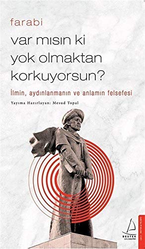 Farabi - Var misin ki Yok Olmaktan Korkuyorsun?: Ilmin, Aydinlanmanin ve Anlamin Felsefesi: İlmin, Aydınlanmanın ve Anlamın Felsefesi - Preis vom 18.10.2026 19:22:15 h