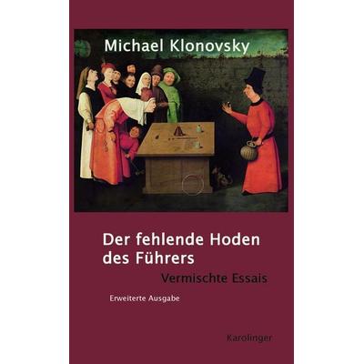 Der fehlende Hoden des Führers, Taschenbuch von Michael Klonovsky, Karolinger Verlag, 978-3-85418-201-6