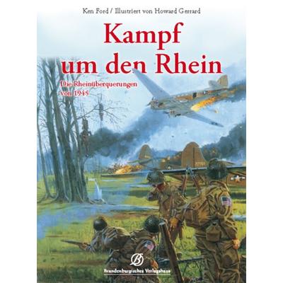 Kampf um den Rhein, Taschenbuch von Ken Ford, Lempertz Edition und Verlagsbuchhandlung, 978-3-939284-42-0