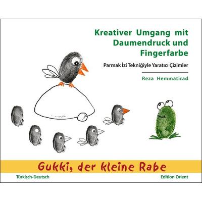 Kreativer Umgang mit Daumendruck und Fingerfarbe (Türkisch-Deutsch), Gebundene Ausgabe von Reza Hemmatirad, Edition Orient