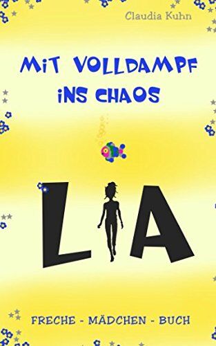 Claudia Kühn - Lia - Mit Volldampf ins Chaos: Freche - Mädchen - Buch - Preis vom 19.10.2026 19:33:35 h