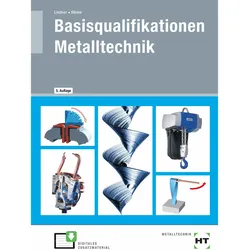 eBook inside: Buch und eBook Basisqualifikationen Metalltechnik, Schulbücher von Volker, Blome, Silke/Lindner
