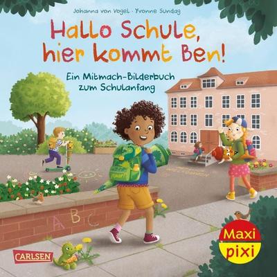Maxi Pixi 496: Hallo Schule, hier kommt Ben!, Taschenbuch von Johanna Vogel, Carlsen, 978-3-551-03417-5