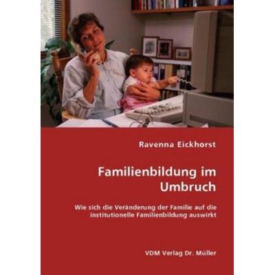 Wandel der Familienbildung, Taschenbuch von Ravenna Eickhorst, VDM, 978-3-8364-5322-6