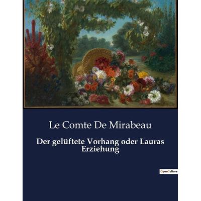Der gelüftete Vorhang oder Lauras Erziehung, Taschenbuch von Le Comte de Mirabeau, BoD - Books on Demand, 979-10-419-0856-1