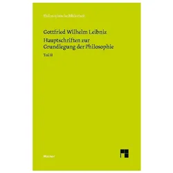 Hauptschriften zur Grundlegung der Philosophie Teil II, Fachbücher von Gottfried Wilhelm Leibniz