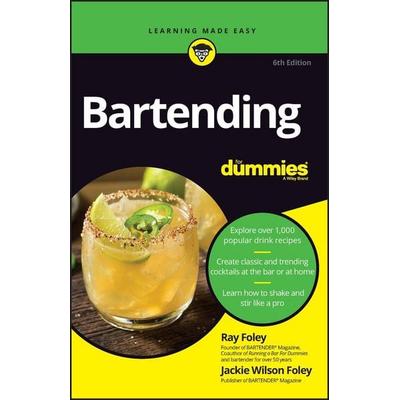 Bartending For Dummies, 6th Edition, Taschenbuch von Jackie Wilson Foley,R. Foley, John Wiley & Sons, 978-1-119-90044-3