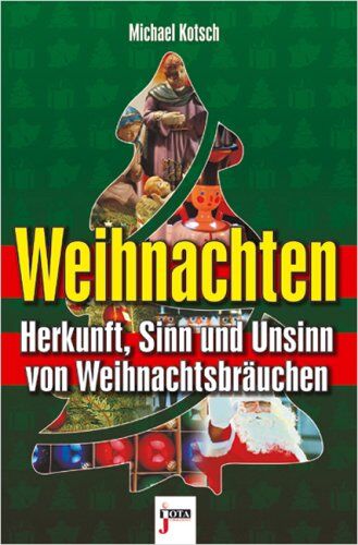Michael Kotsch - Weihnachten: Herkunft, Sinn und Unsinn von Weihnachtsbräuchen - Preis vom 09.10.2026 07:28:09 h