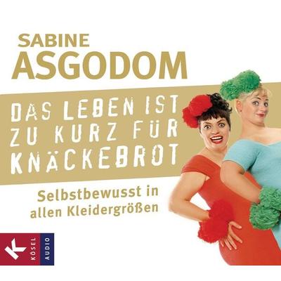 Das Leben ist zu kurz für Knäckebrot - Sabine Asgodom-Brockert, Audio, 9783466330003