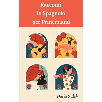 Racconti in Spagnolo per Principianti, Taschenbuch von Daria Ga¿ek, Pearnet
