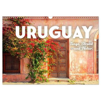 Uruguay - Tango, Strand und Natur. (Wandkalender 2027 DIN A3 quer), CALVENDO Monatskalender