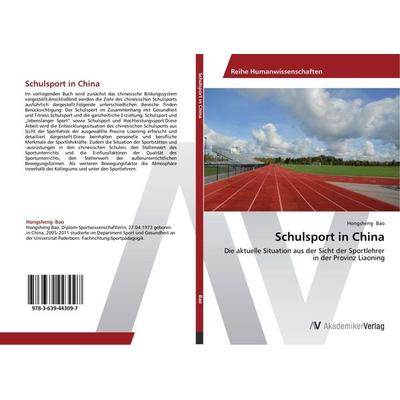 Schulsport in China, Taschenbuch von Hongsheng Bao, AV Akademikerverlag, 978-3-639-44309-7