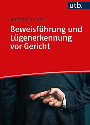 Andreas Geipel - Beweisführung und Lügenerkennung vor Gericht - Preis vom 30.09.2026 09:01:18 h