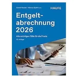 Entgeltabrechnung 2026, Fachbücher von Michael Schulz, Peter Schmitz, Manfred Geiken, Jürgen Heidenreich, Carola Hausen, Stephan Wilcken, Marcus Spahn, Christel Onwuasoanya, Bernhard Steuerer, Ralf Bednarz, Harald Janas, Marco Ferme, Antonia Fuhrmann, Anne L'habitant, Carsten Reinhard