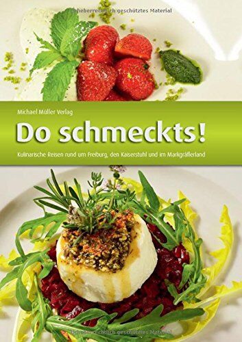 Corinna Brauer - Do schmeckts!: Kulinarische Reisen rund um Freiburg, den Kaiserstuhl und im Markgräflerland - Preis vom 17.10.2026 19:25:27 h