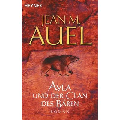 Ayla und der Clan des Bären / Ayla Bd. 1, Taschenbuch von Jean M. Auel, Heyne