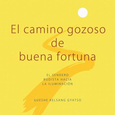 El camino gozoso de buena fortuna - Gueshe Kelsang Gyatso, Audio, 9788418727054