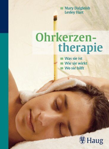 Mary Dalgleish - Ohrkerzenthrapie: Was sie ist - wie sie wirkt - wo sie hilft - Preis vom 30.09.2026 22:30:23 h