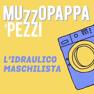 L'idraulico maschilista6 - Muzzopappa a pezzi - Francesco Muzzopappa, Audio, 9789179098711