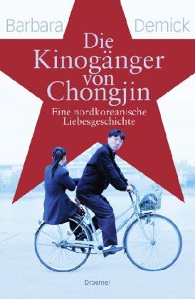 Barbara Demick - Die Kinogänger von Chongjin: Eine nordkoreanische Liebesgeschichte - Preis vom 11.10.2026 03:10:56 h
